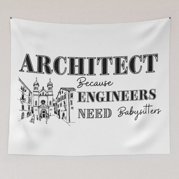 Item preview, Architect Because Engineers Need Babysitting designed and sold by Novelty-Shirts.