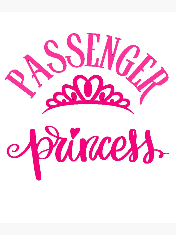 Passenger Princess Funny Design For Girlfriend and Boyfriend - Passenger  Princess - Sticker