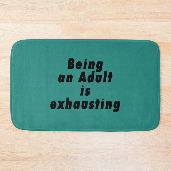 Item preview, Being an Adult is Exhausting designed and sold by RyansCritterArt.