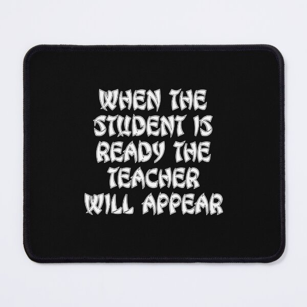 Item preview, When The Student Is Ready The Teacher Will Appear designed and sold by JourneyCreative.