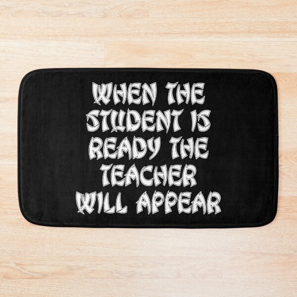 Item preview, When The Student Is Ready The Teacher Will Appear designed and sold by JourneyCreative.