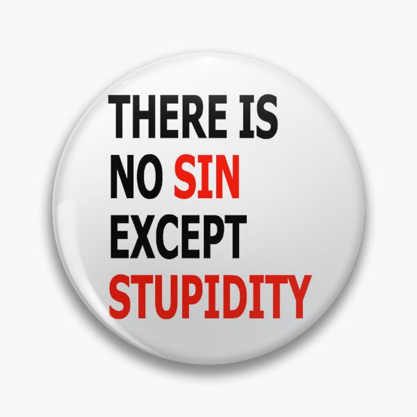 Item preview, There is no Sin except Stupidity designed and sold by soia63.