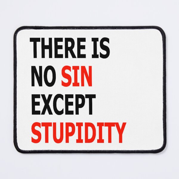 Item preview, There is no Sin except Stupidity designed and sold by soia63.