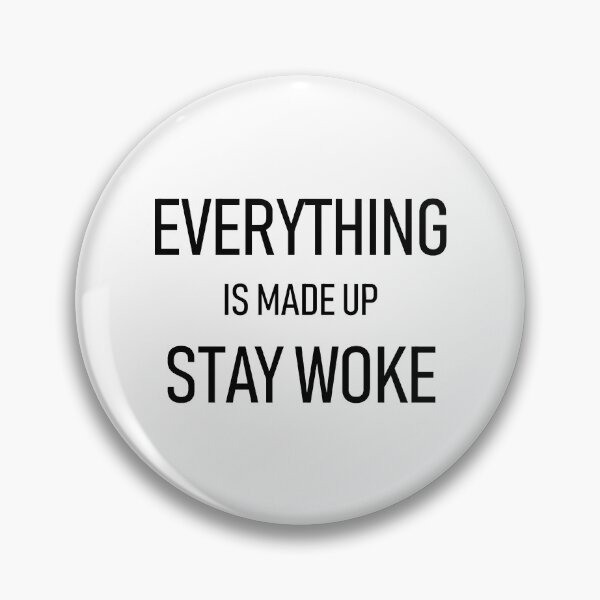 Item preview, Everything is Made Up, Stay Woke - Atlanta designed and sold by RyansCritterArt.