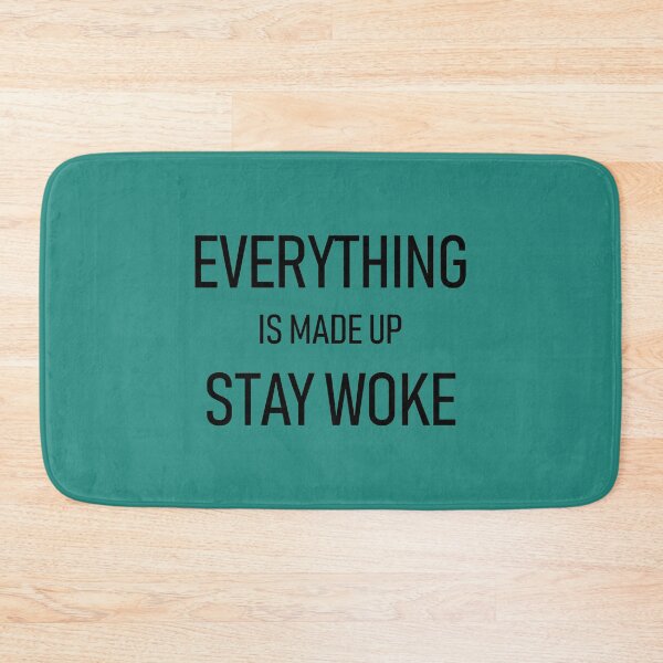 Item preview, Everything is Made Up, Stay Woke - Atlanta designed and sold by RyansCritterArt.