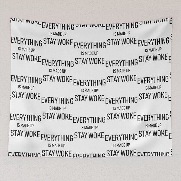 Item preview, Everything is Made Up, Stay Woke - Atlanta designed and sold by RyansCritterArt.