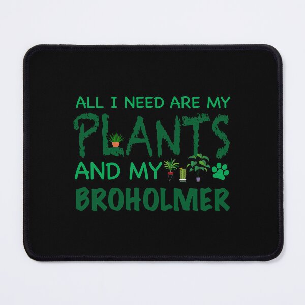 Item preview, All I Need Are My Plants and My Broholmer - Dog designed and sold by CJC Designs.