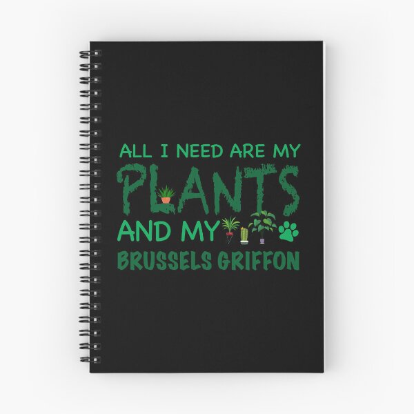 Item preview, All I Need Are My Plants and My Brussels Griffon - Dog designed and sold by CJC Designs.