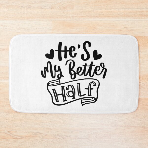 Item preview, He's My Better Half - Black quotes designed and sold by jwebmarket.