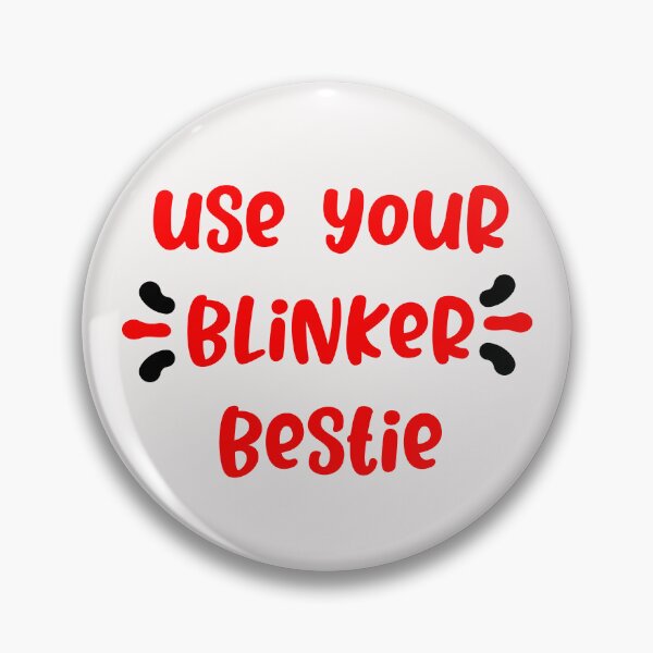 Item preview, use your blinker bestie designed and sold by exponentialart.