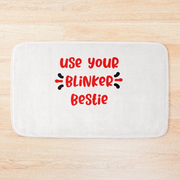 Item preview, use your blinker bestie designed and sold by exponentialart.