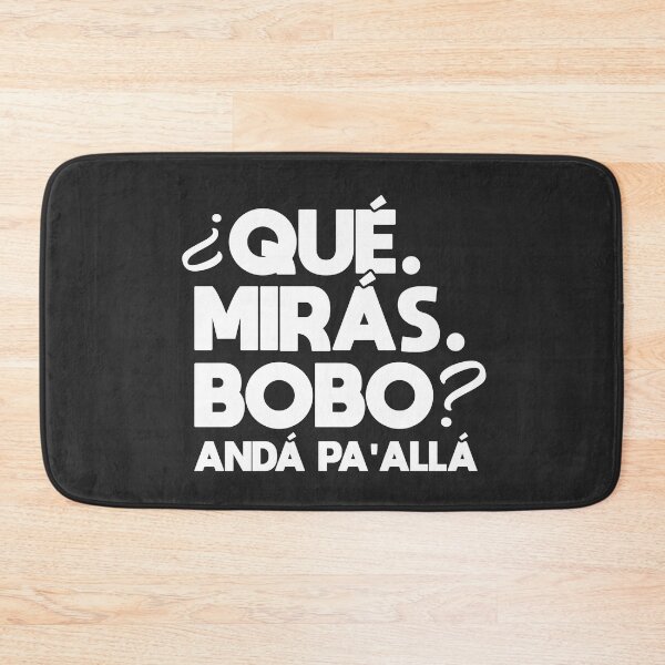 Item preview, Que miras bobo anda pa alla designed and sold by lepetitcalamar.