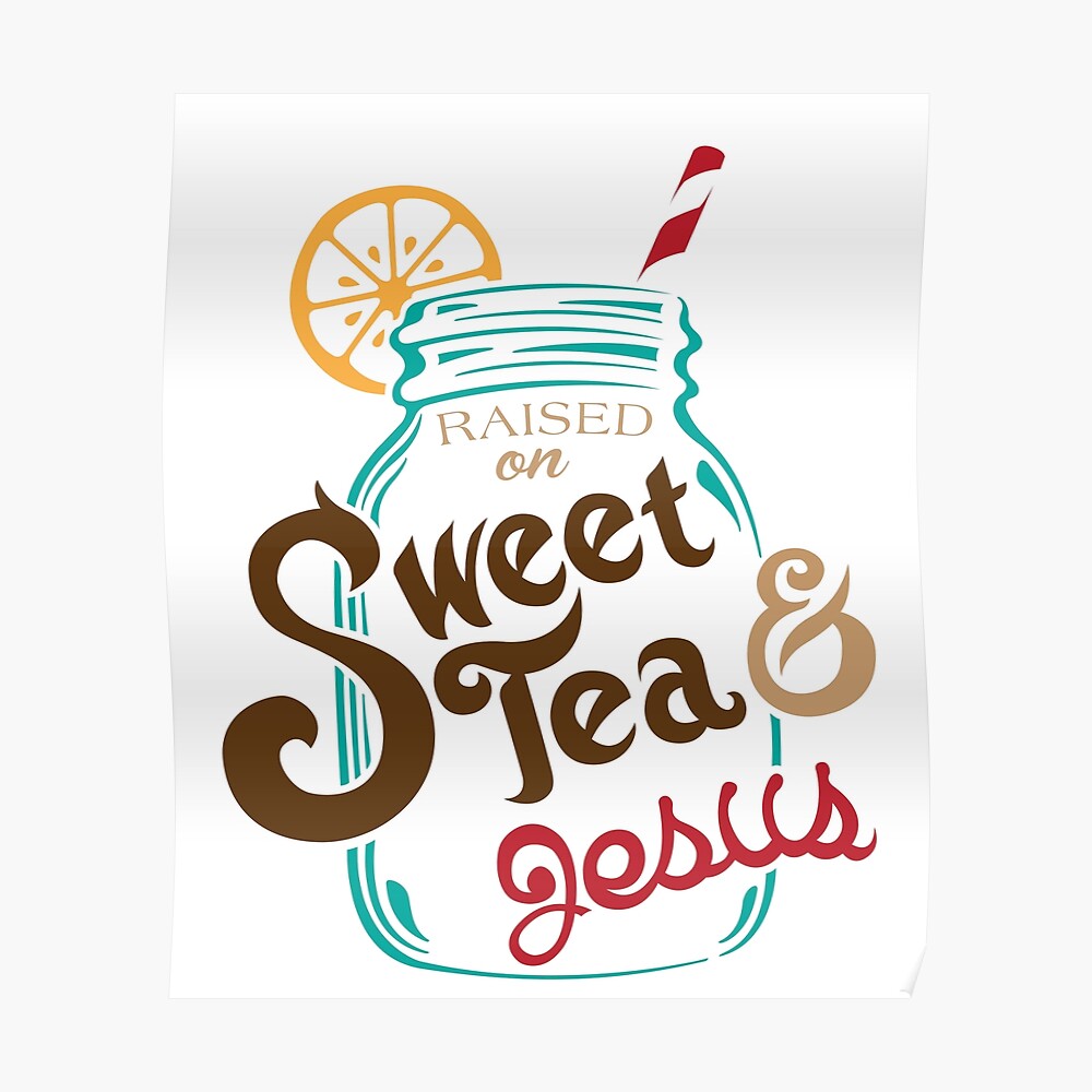 Download Raised On Sweet Tea And Jesus Sticker By Jama777 Redbubble