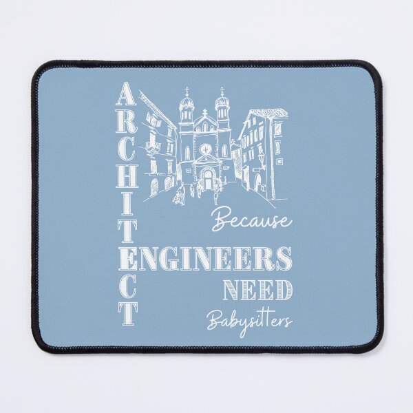 Item preview, Architect Because Engineers Need Babysitters (light blue) designed and sold by Novelty-Shirts.