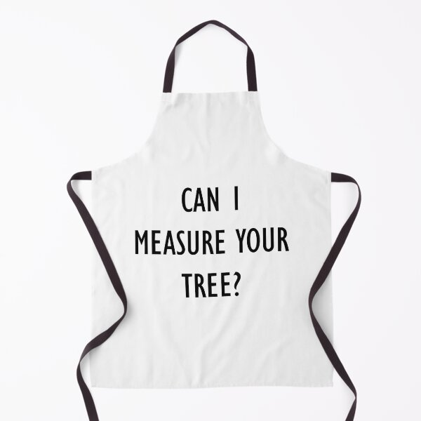 Item preview, Can I Measure Your Tree designed and sold by ExcellenceCoQ.