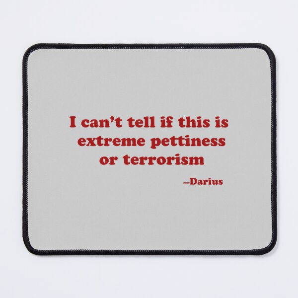 Item preview, I can't tell if this is extreme pettiness or terrorism   designed and sold by ExcellenceCoQ.