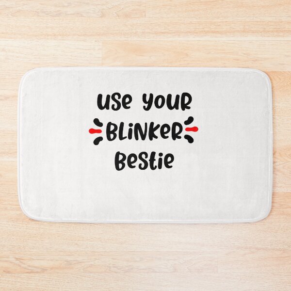 Item preview, use your blinker bestie designed and sold by exponentialart.