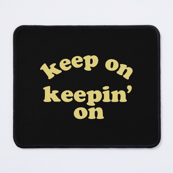 Item preview, Keep on Keepin' On - Original Text Art designed and sold by ExcellenceCoQ.
