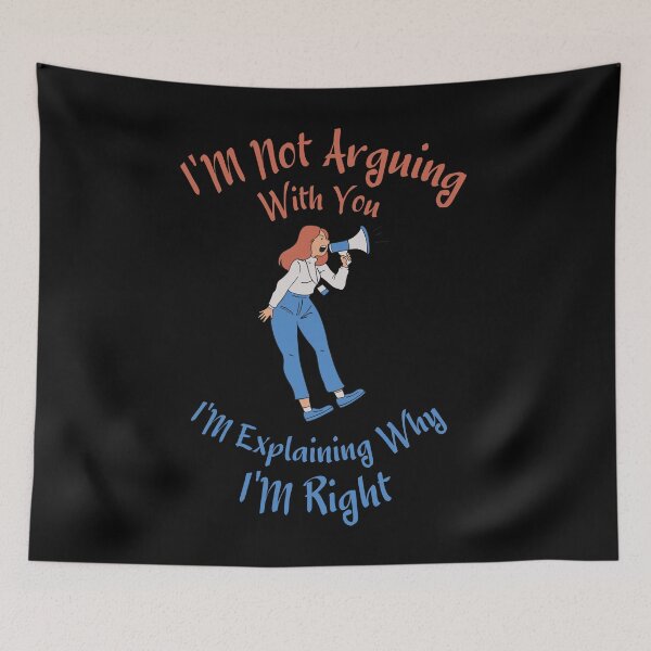 Item preview, Im Not Arguing With You Im Explaining Why Im Right designed and sold by Cr4ftyCreations.