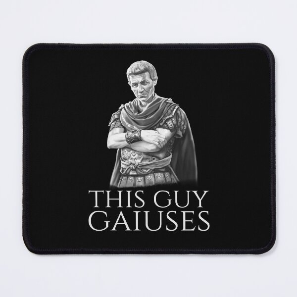 Item preview, Julius Caesar Ancient Roman History Meme - This Guy Gaiuses designed and sold by Styrman.