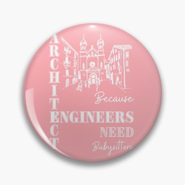 Item preview, Architect Because Engineers Need Babysitters (pink) designed and sold by Novelty-Shirts.