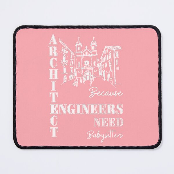 Item preview, Architect Because Engineers Need Babysitters (pink) designed and sold by Novelty-Shirts.