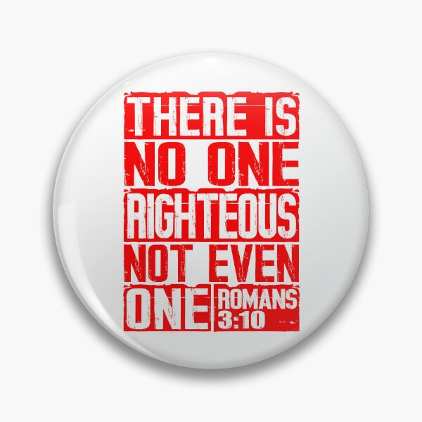 Item preview, There Is No One Righteous Not Even One. Romans 3:10 designed and sold by plushism.