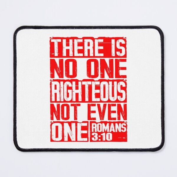 Item preview, There Is No One Righteous Not Even One. Romans 3:10 designed and sold by plushism.