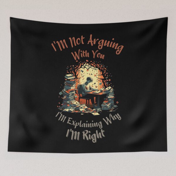 Item preview, Im Not Arguing With You Im Explaining Why Im Right designed and sold by Cr4ftyCreations.