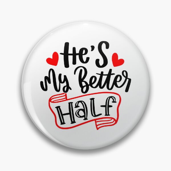 Item preview, He's My Better Half - Black & red quotes designed and sold by jwebmarket.
