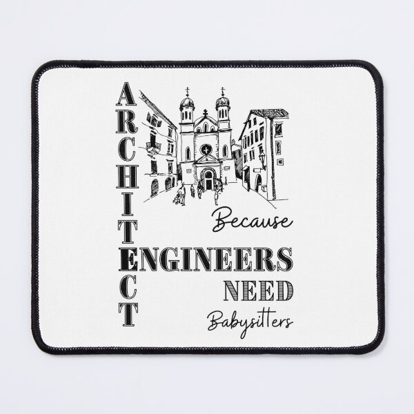 Item preview, Architect Because Engineers Need Babysitters  designed and sold by Novelty-Shirts.