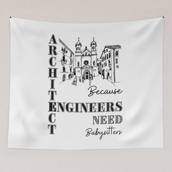 Item preview, Architect Because Engineers Need Babysitters  designed and sold by Novelty-Shirts.