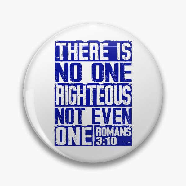 Item preview, There Is No One Righteous Not Even One. Romans 3:10 designed and sold by plushism.