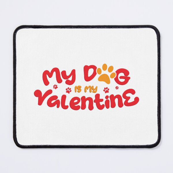Item preview, My Dog Is My Valentine, Dog Lover designed and sold by medben.