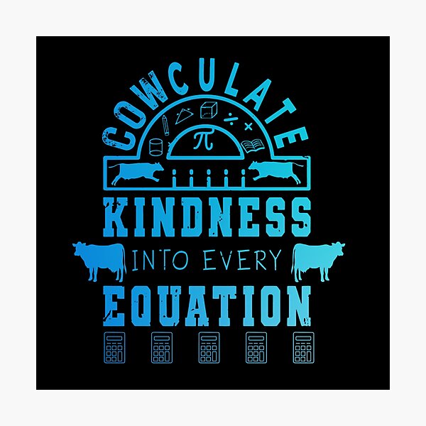 Item preview, Blue version of Cowculate kindness into every equation Calculate calculus Cow puns designed and sold by FarmsteadAcers.