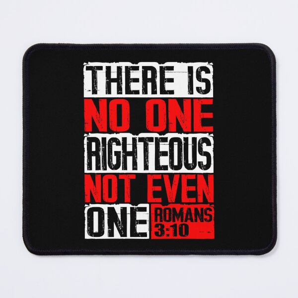 Item preview, There Is No One Righteous Not Even One. Romans 3:10 designed and sold by plushism.