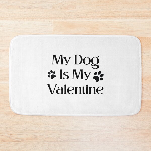 Item preview, My Dog Is My Valentine, Dog Lovers designed and sold by medben.