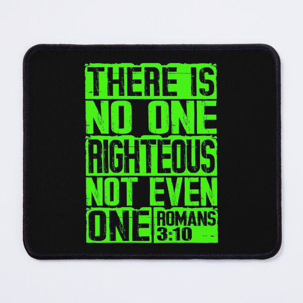 Item preview, There Is No One Righteous Not Even One. Romans 3:10 designed and sold by plushism.