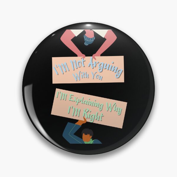 Item preview, Im Not Arguing With You Im Explaining Why Im Right designed and sold by Cr4ftyCreations.