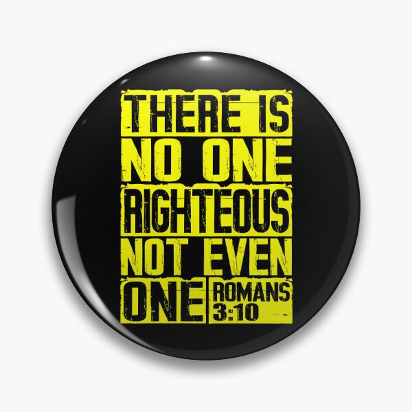 Item preview, There Is No One Righteous Not Even One. Romans 3:10 designed and sold by plushism.