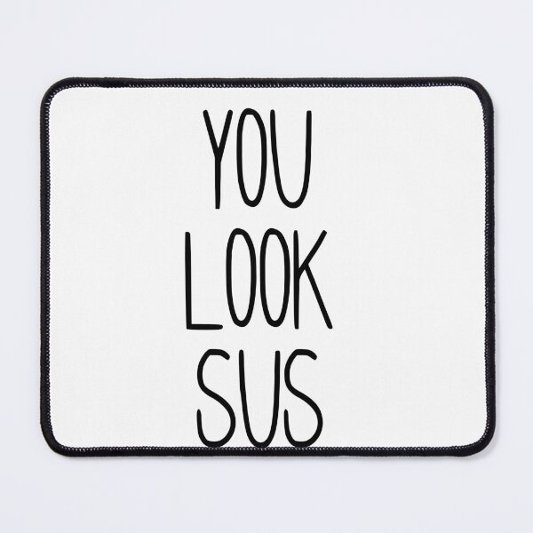 Item preview, you look sus designed and sold by BestQuest.