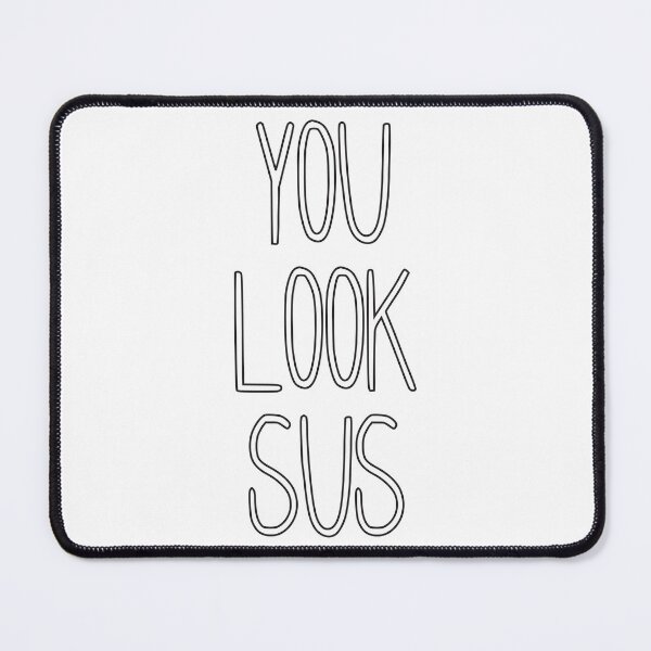Item preview, you look sus designed and sold by BestQuest.