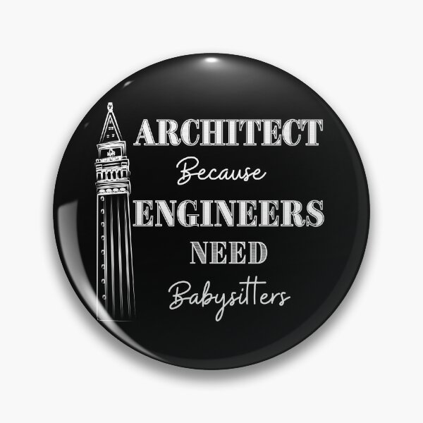 Item preview, Architect Because Engineers Need Babysitting designed and sold by Novelty-Shirts.