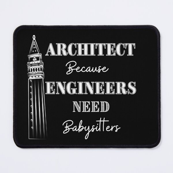 Item preview, Architect Because Engineers Need Babysitting designed and sold by Novelty-Shirts.