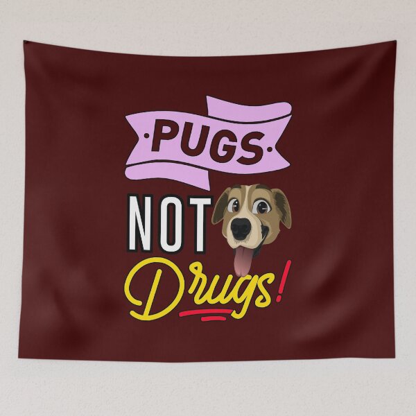 Item preview, Now Pugs Not Drugs Dog designed and sold by TargetBox.