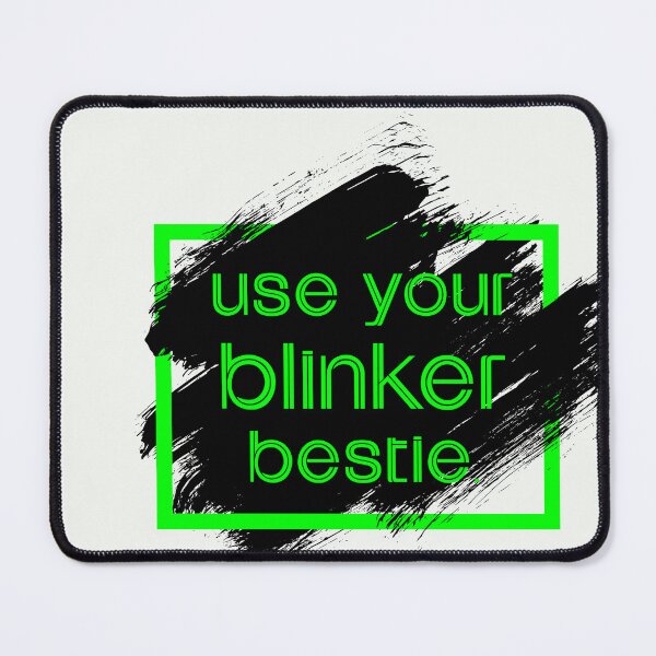 Item preview, Use your blinker bestie designed and sold by exponentialart.