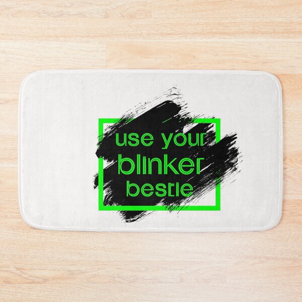 Item preview, Use your blinker bestie designed and sold by exponentialart.