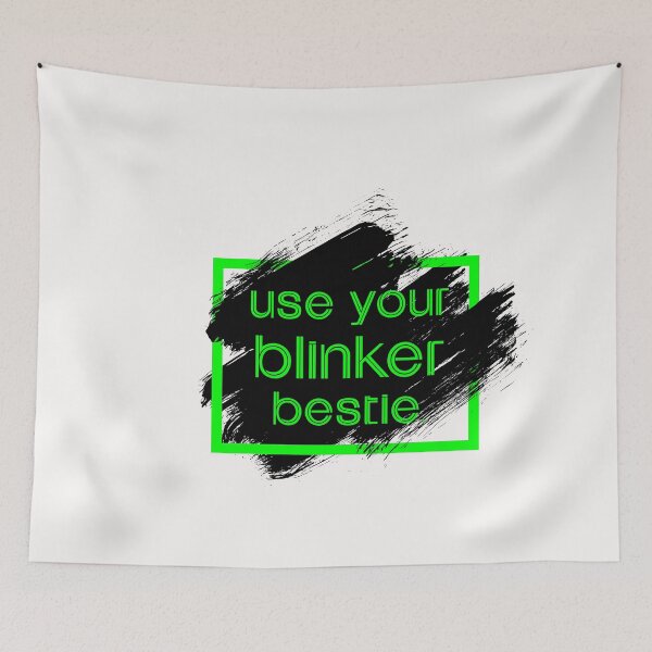 Item preview, Use your blinker bestie designed and sold by exponentialart.