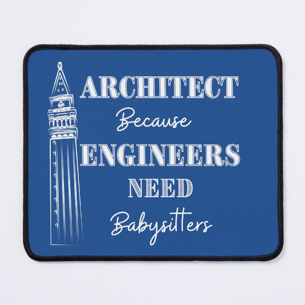 Item preview, Architect Because Engineers Need Babysitting (blue) designed and sold by Novelty-Shirts.