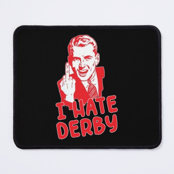 Item preview, I HATE DERBY - Forest Fans       designed and sold by alexjenkinsZ.
